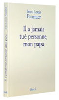 Il a jamais tué personne, mon papa