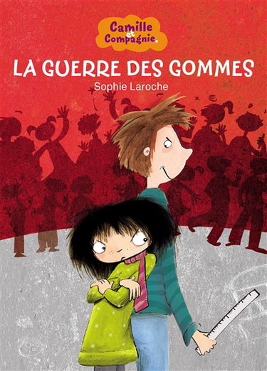 Camille et compagnie. La guerre des gommes
