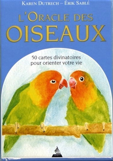 L'oracle des oiseaux : 50 cartes divinatoires pour orienter votre vie