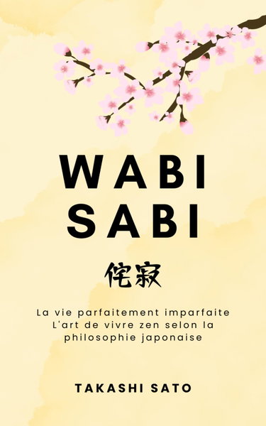 Couverture de Wabi Sabi: La vie parfaitement imparfaite, l'art de vivre zen selon la philosophie japonaise