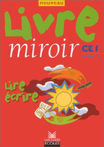 Lire écrire CE1, cycle 2 : livre de l'élève