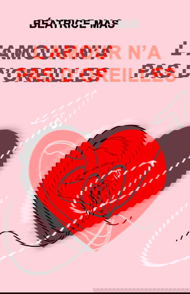 L'Amour n'a pas d'Oreilles: comédie romantique