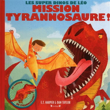 Les super dinos de Léo. Mission tyrannosaure !