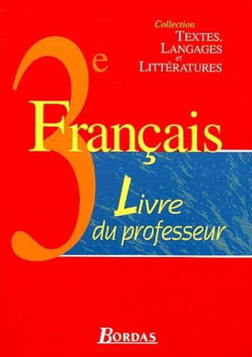 FRANCAIS 3E LIVRE UNIQUE GP