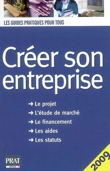 Créer son entreprise : le guide pratique