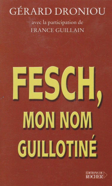 Fesch, mon nom guillotiné