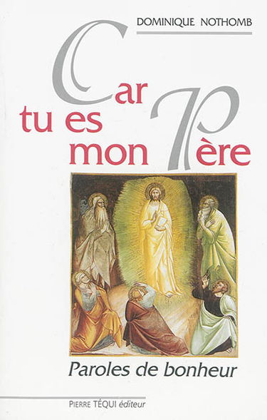 Car tu es mon Père ou Paroles de bonheur