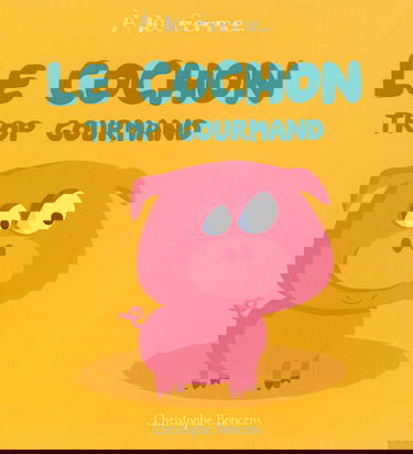 Le cochon trop gourmand