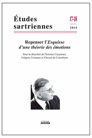 Repenser l'Esquisse d'une théorie des émotions (Études Sartriennes 17-18, 2014)