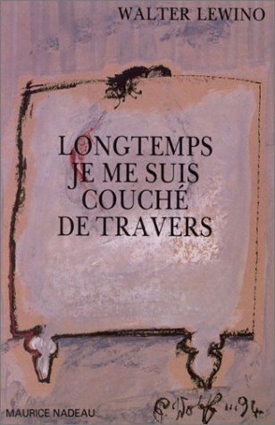 Longtemps je me suis couché de travers