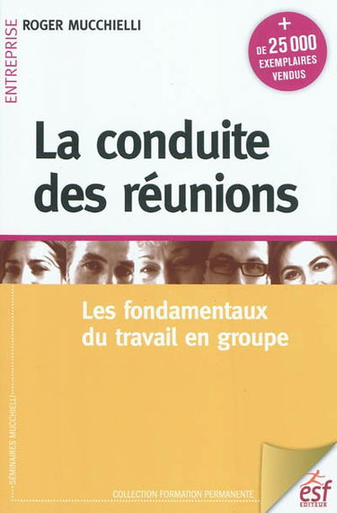 La conduite des réunions : les fondamentaux du travail en groupe