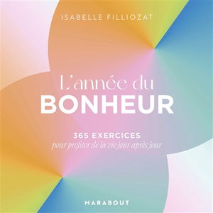 L'année du bonheur : 365 exercices pour profiter de la vie jour après jour