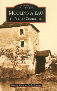 Moulins à eau en Poitou-Charentes