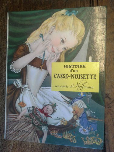 Histoire d'un casse-noisette un conte d'Hoffmann illustrations Adrienne Ségur racontée par Alexandre Dumas