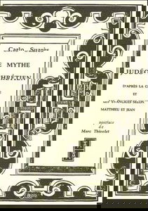 Le Mythe Judéo-Chrétien: D'après la Genèse et les évangiles selon Matthieu et Jean