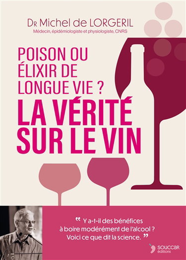 Couverture de La vérité sur le vin : poison ou elixir de longue vie ?