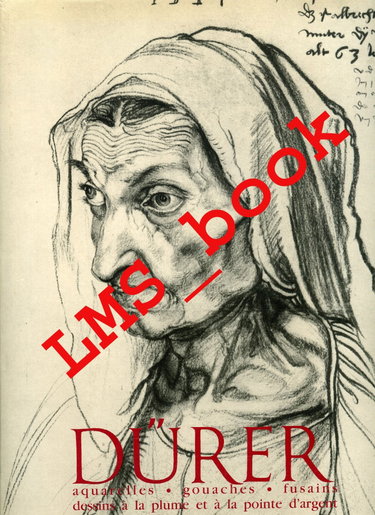 Couverture de Dürer : aquarelles, gouaches, fusains, dessins à la plume et à la pointe d'argent