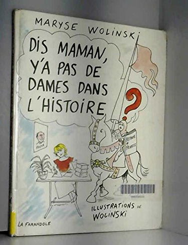 Dis maman, y'a pas de dames dans l'histoire ?