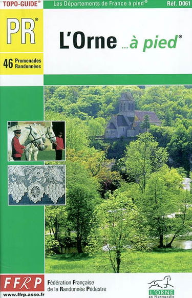 L'Orne à pied : 46 balades et randonnées