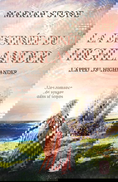 La Destinée du highlander: Une romance historique de voyage dans le temps en Écosse