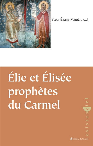 Elie, Elisée prophètes du Carmel