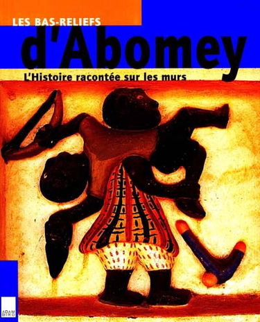 Les bas-reliefs d'Abomey : l'histoire racontée sur les murs