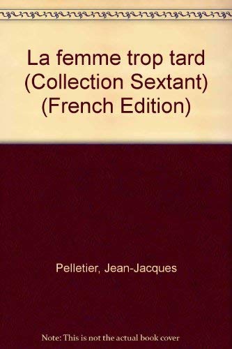 Femme Trop Tard