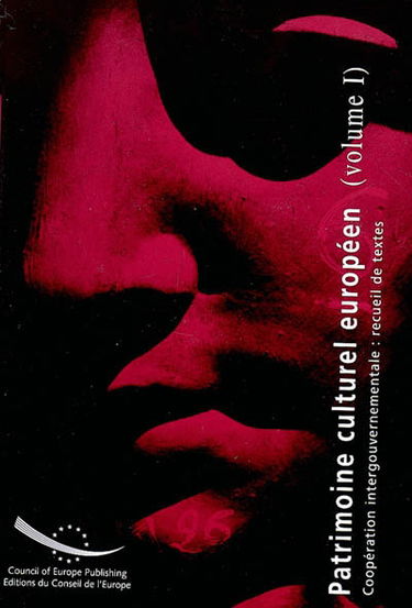 Patrimoine culturel européen. Vol. 1. Coopération intergouvernementale : recueil de textes
