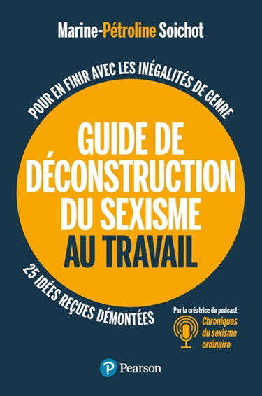 Couverture de Guide de déconstruction du sexisme au travail : pour en finir avec les inégalités de genre : 25 idées reçues démontées