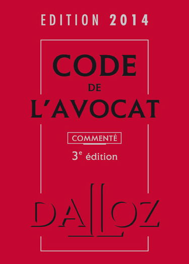 Code de l'avocat 2014, commenté