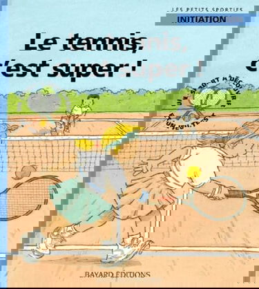 Le tennis, c'est super !