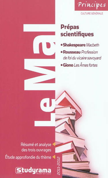 Le mal : Shakespeare "Macbeth", Rousseau "Profession de foi d'un vicaire savoyard", Giono "Les âmes fortes" : résumé et analyse des trois ouvrages, étude approfondie du thème