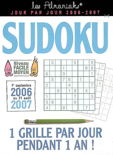 Sudoku, niveau facil-moyen : du 1er septembre 2006 au 31 août 2007 : 1 grille par jour pendant 1 an !