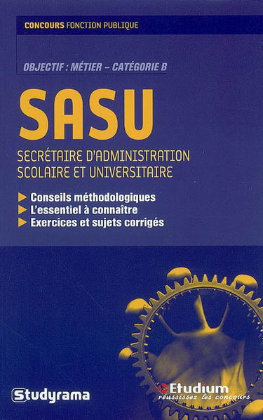 SASU, secrétaire d'administration scolaire et universitaire : objectif : métier catégorie B
