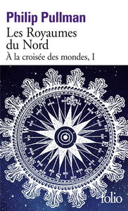 A la croisée des mondes. Vol. 1. Les royaumes du Nord