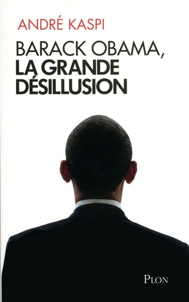 Barack Obama, la grande désillusion