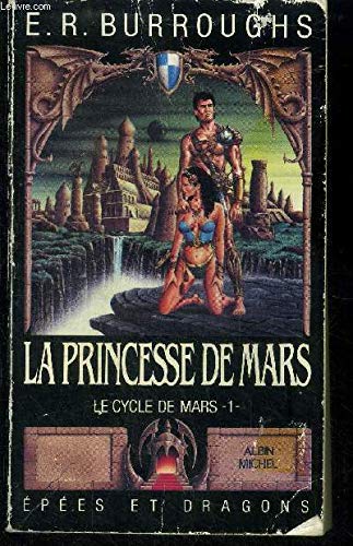 Le Cycle de Mars. Vol. 1. La Princesse de Mars