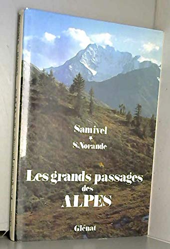 Les grands passages des alpes occidentales: la riviera, le col de tende et les merveilles, le col de larche, le mont-genevre