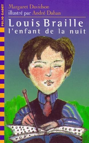 LOUIS BRAILLE, L'ENFANT DE LA NUIT