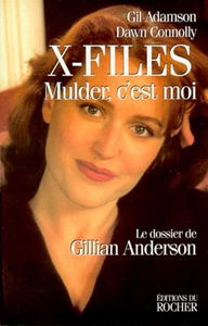 X-Files : Mulder, c'est moi : les dossiers de Gillian Anderson