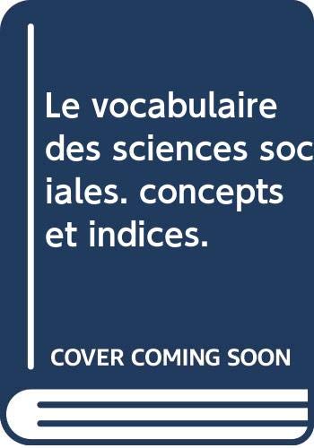 Le vocabulaire des sciences sociales. concepts et indices.