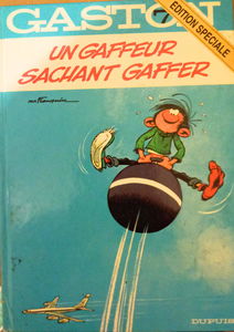 Gaston, numéro 7 : Un gaffeur sachant gaffer