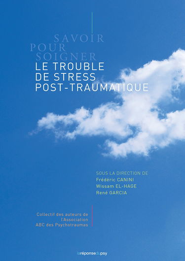 Savoir pour soigner: le trouble de stress post-traumatique