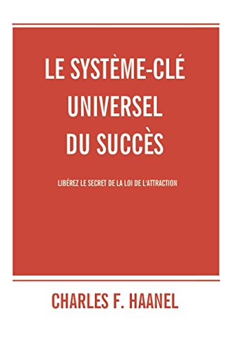 Couverture de Le système-clé universel du succès: Libérez le secret de la loi de l'attraction