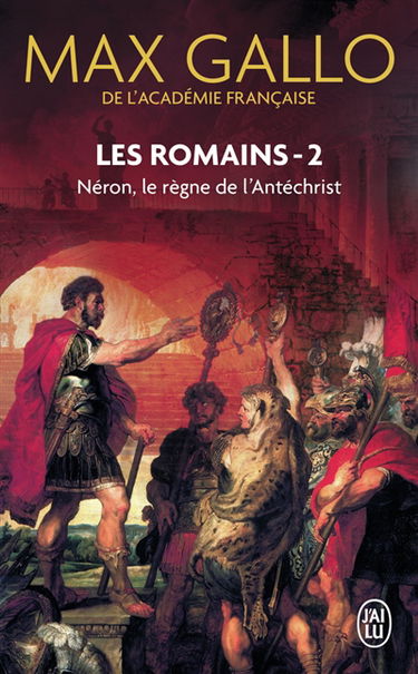 Les Romains. Vol. 2. Néron : le règne de l'Antéchrist