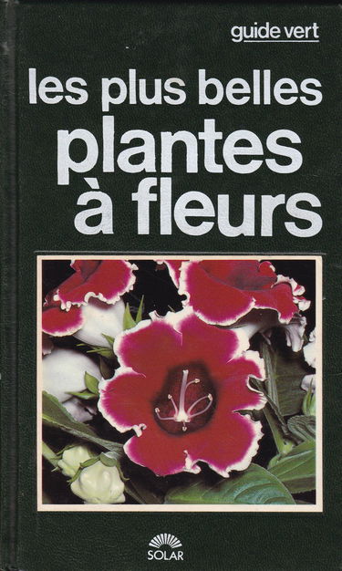 Les Plus belles plantes à fleurs : plantes à bulbes, tubercules, rhizomes, etc.