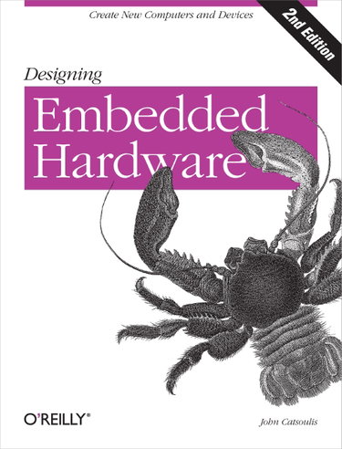 Couverture de Designing Embedded Hardware 2e par John Catsoulis