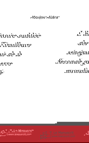 L'histoire oubliée des Tirailleurs sénégalais de la Seconde guerre mondiale