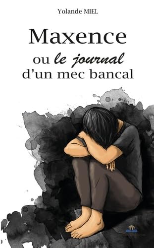 Couverture de Maxence ou le journal d'un mec bancal