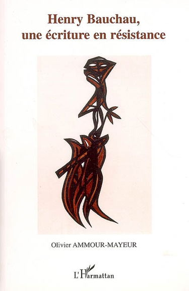 Henry Bauchau : une écriture en résistance